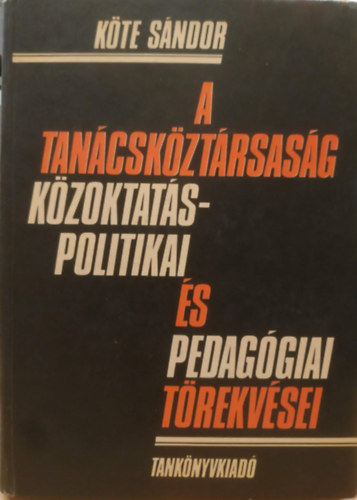 A tan�csk�zt�rsas�g k�zoktat�s-politikai �s pedag�giai t�rekv�sei