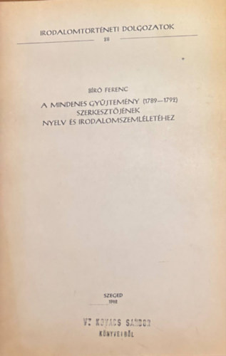Bíró Ferenc - A mindenes gyűjtemény (1789-1792) szerkesztőjének nyelv és irod.szeml.