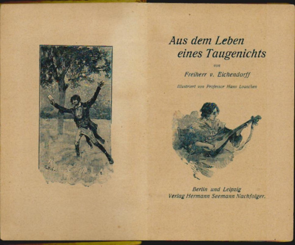 Freiherr v. Eichendorff - Aus dem Leben eines Taugenichts. (Illustriert von Professor Hans Looschen)