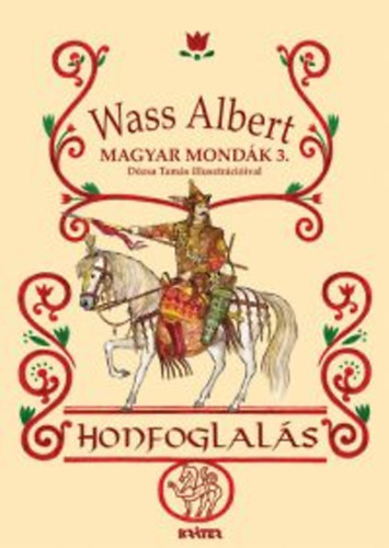 Wass Albert - Honfoglals - Magyar mondk 3.