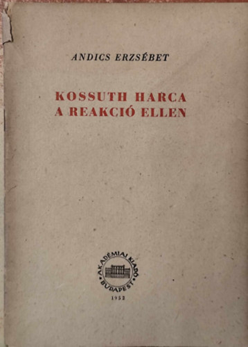 Kossuth harca a reakci ellen