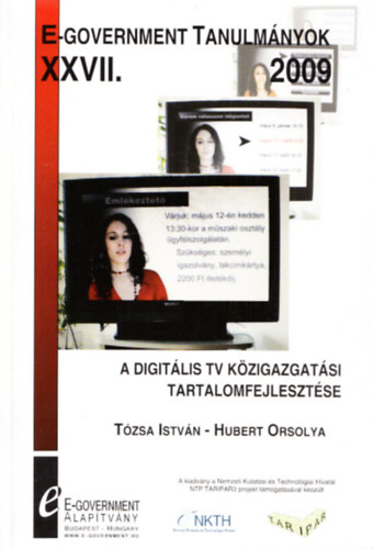 A digitlis TV kzigazgatsi tartalomfejlesztse (E-Government Tanulmnyok 2009)