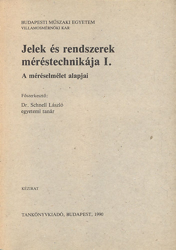 Jelek �s rendszerek m�r�stechnik�ja II. (M�r�k�sz�l�kek �s m�r�rendszerek tervez�se)