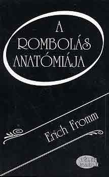 Erich Fromm - A rombols anatmija