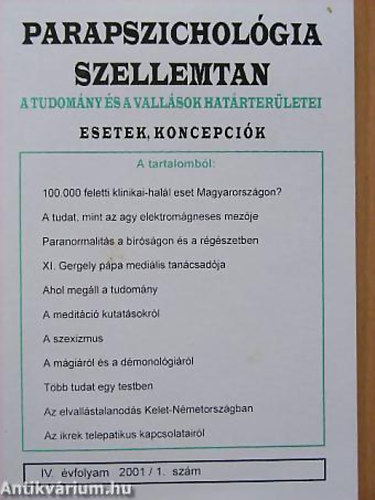Parapszicholgia-Szellemtan 2001/1. - A tudomny s a vallsok hatrterletei Esetek, koncepcik - IV. vfolyam 2001/1. szm