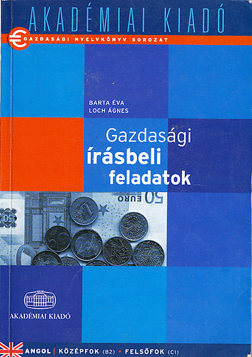 Loch Ágnes Barta Éva - Gazdasági írásbeli feladatok