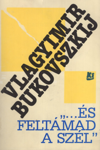 Vlagyimir Bukovszkij - ...s feltmad a szl