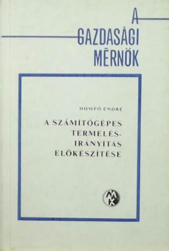 Homp� Endre - A sz�m�t�g�pes termel�sir�ny�t�s el�k�sz�t�se
