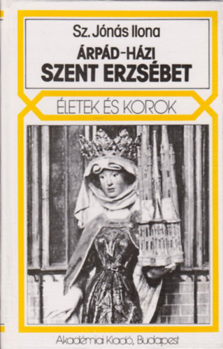 Sz. Jns Ilona - rpd-hzi Szent Erzsbet