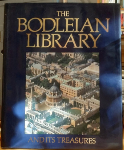 The Bodleian Library and Its Treasures 1320-1700 (Aidan Ellis)