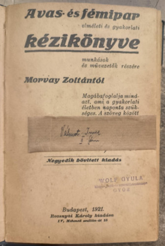 Morvay Zoltán - A vas- és fémipar elméleti és gyakorlati kézikönyve (4. bővített kiadás)