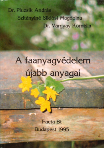Dr. Pluzsik - Szit�nyin� Sikl�si - Dr. Vargyay - A faanyagv�delem �jabb anyagai