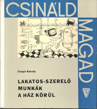 Lakatos-szerel munkk a hz krl (Csinld magad)