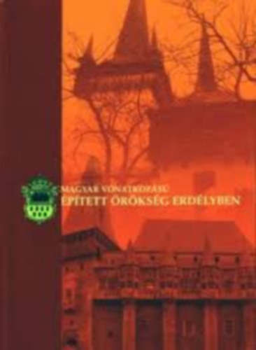 Magyar vonatkozs ptett rksg Erdlyben