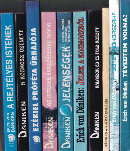 Erich von D�niken - 10 db. Daniken sci-fi: A rejt�lyes istenek + A Kozmosz �zenete + Ez�kiel pr�f�ta �rhaj�ja + Az istenek �rkez�s�nek napja + Jelens�gek + Jelek a Kozmoszb�l + Kalandok �g �s F�ld k�z�tt + A j�v� eml�kei + S�t�t k�korszak? + T�ve