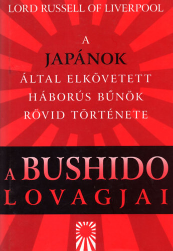 A bushido lovagjai - A japnok ltal elkvetett hbors bnk