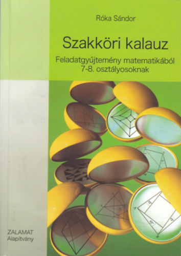 Szakkri kalauz - Feladatgyjtemny matematikbl 7-8. osztlyosoknak