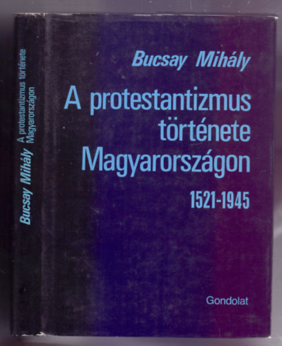 A protestantizmus trtnete Magyarorszgon 1521-1945