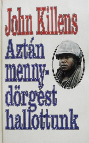 Azt�n mennyd�rg�st hallottunk