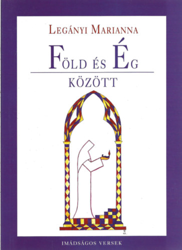 Fld s g kztt - Imdsgos versek