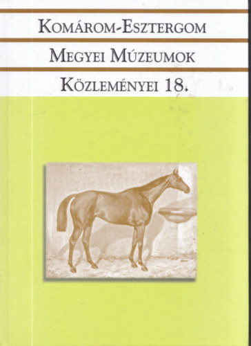 L�szl� J�nos F�l�p �va M�ria - Kom�rom-Esztergom Megyei M�zeumok K�zlem�nyei 18