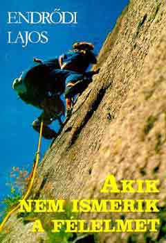 Akik nem ismerik a f�lelmet