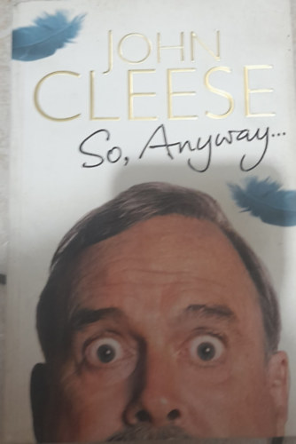 John Cleese - John Cleese: So, anyway