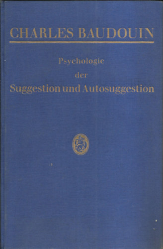 Psychologie der Suggestion und Autosuggestion