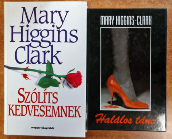 2db Mary Higgins Clark: Hallos tnc +  Szlts kedvesemnek