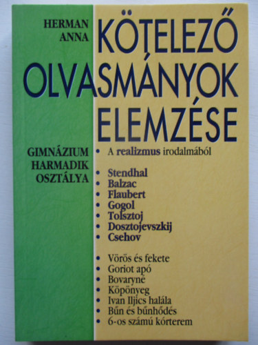 K�telez� olvasm�nyok elemz�se 4. Gimn�zium harmadik oszt�lya (A realizmus irodalm�b�l)
