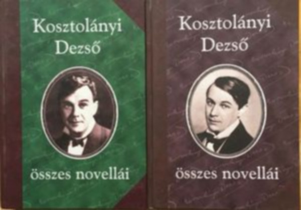 Kosztolnyi Dezs - Kosztolnyi Dezs sszes Novelli I-II.