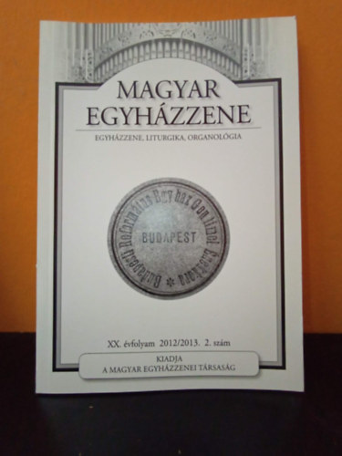 Magyar Egyh�zzene (XX. �vfolyam 2012/2013. 2. sz�m)