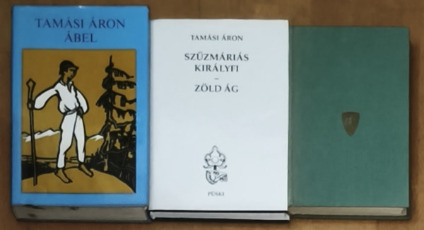 Tamási Áron - 4db Tamási Áron mű (4 mű 3 kötetben) - Szűzmáriás királyfi-Zöld ág, Játszi remény, Ábel