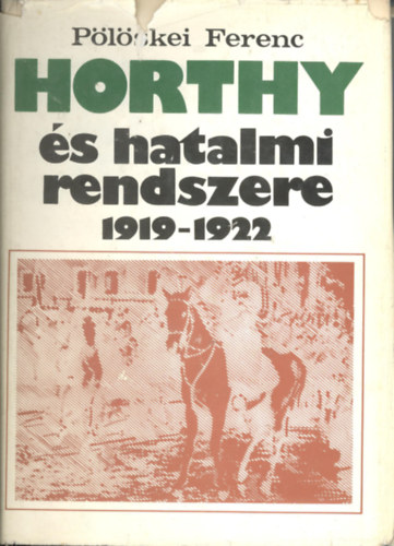 Horthy s hatalmi rendszere 1919-1922