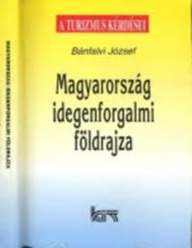Magyarorszg idegenforgalmi fldrajza (A turizmus krdsei)