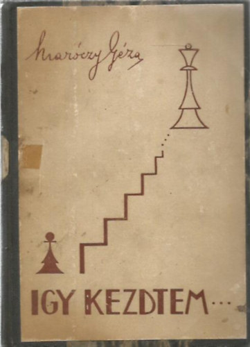 gy kezdtem... (Marczy Gza visszaemlkezsei sakkmesteri plyafutsnak kezdetre)- 201, nagyrszet ismeretlen Marczy jtszma az 1891-1900. vekbl