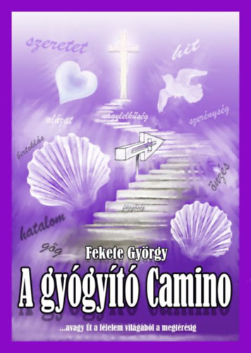 Fekete Gy�rgy - A gy�gy�t� Camino