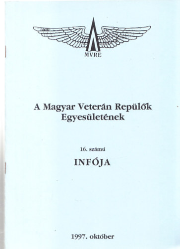A Magyar Vetern Replk Egyesletnek 16. szm infja 1997. oktber