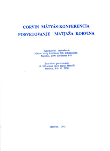 Corvin Mtys-Konferencia (Tudomnyos tancskozs Mtys kirly hallnak 500. vforduljn, 1990. november 8-9.)- ktnyelv
