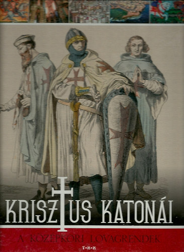 Krisztus katoni - A kzpkori lovagrendek