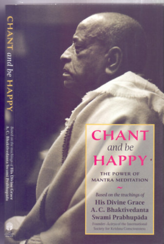 Chant and be Happy - The power of Mantra Meditation