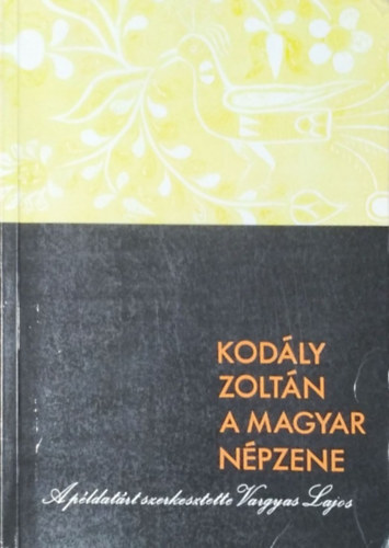 Kod�ly Zolt�n - A magyar n�pzene
