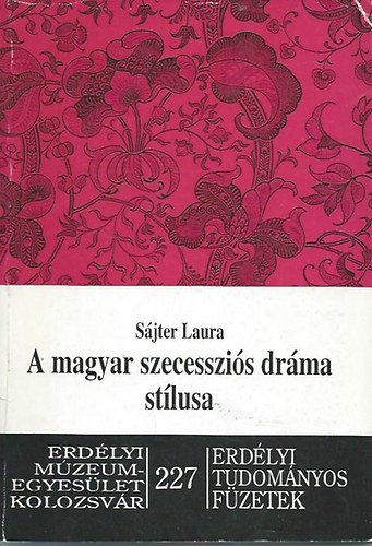 Sjter Laura - A magyar szecesszis drma stlusa