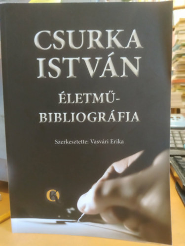 Csurka Istv�n �letm� - bibliogr�fia