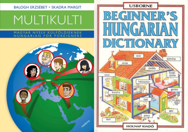 2 db nyelvknyv magyarul tanulk szmra Multikulti (angol) - Magyar nyelv klfldieknek / Hungarian for foreigners + Beginner's hungarian dictionary