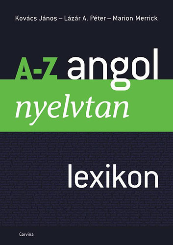 Marion Merrick; Lzr A. Pter; Kovcs - A-Z angol nyelvtan lexikon