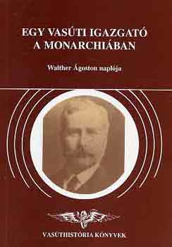 Egy vas�ti igazgat� a monarchi�ban