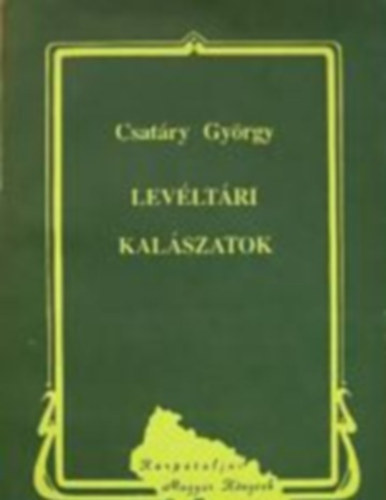 Csatry Gyrgy - Levltri kalszatok (Tanulmnyok, szvegkzlemnyek)