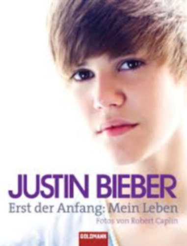 Justin Bieber - Erst der Anfang: Mein Leben