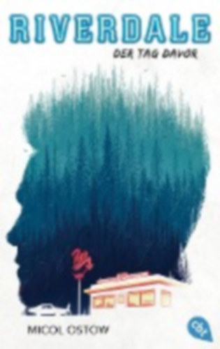 Micol Ostow - RIVERDALE - Der Tag davor